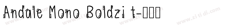 Andale Mono Boldzi t字体转换
